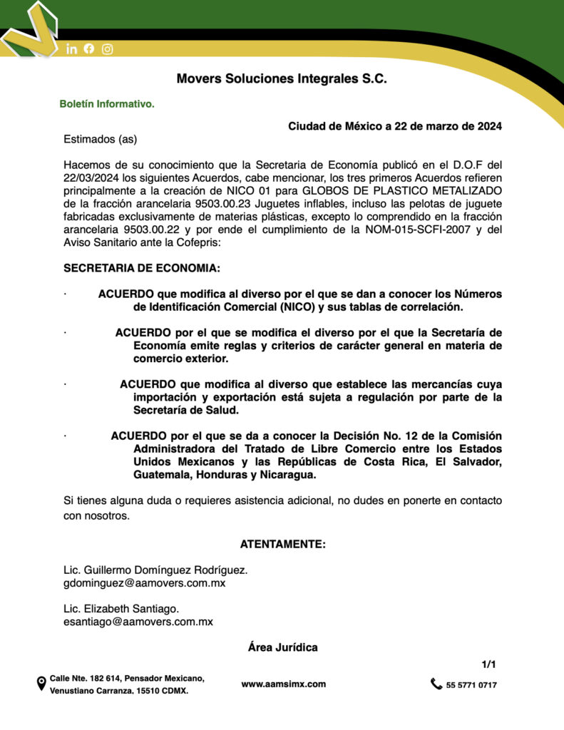 los tres primeros Acuerdos refieren principalmente a la creación de NICO 01 para GLOBOS DE PLASTICO METALIZADO de la fracción arancelaria 9503.00.23 Juguetes inflables, incluso las pelotas de juguete fabricadas exclusivamente de materias plásticas, excepto lo comprendido en la fracción arancelaria 9503.00.22 y por ende el cumplimiento de la NOM-015-SCFI-2007 y del Aviso Sanitario ante la Cofepris: